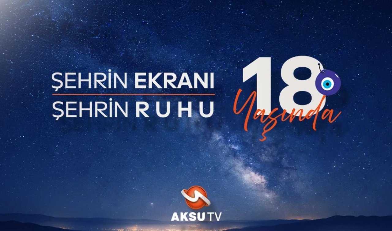 AKSU TV 18 yaşında: Kahramanmaraş’ın sesi, vicdanı ve hafızası