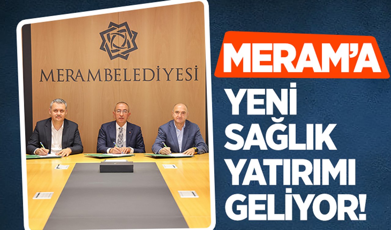Meram’a yeni sağlık yatırımı geliyor!