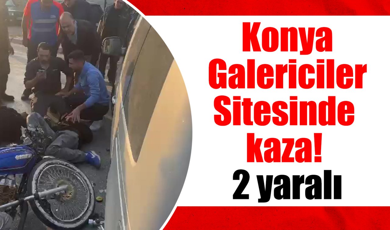 Konya Galericiler Sitesinde kaza! 2 yaralı