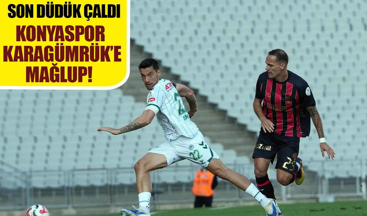  Son düdük çaldı! Konyaspor Karagümrük’e mağlup oldu
