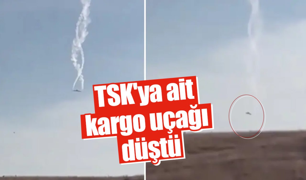 MSB: TSK’ya ait kargo uçağı düştü