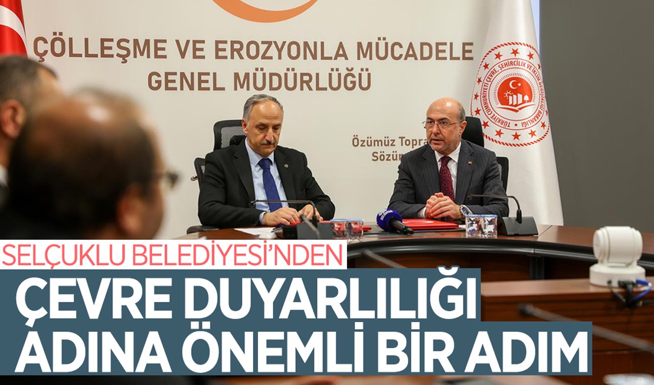 Selçuklu Belediyesi’nden çevre duyarlılığı adına önemli bir adım