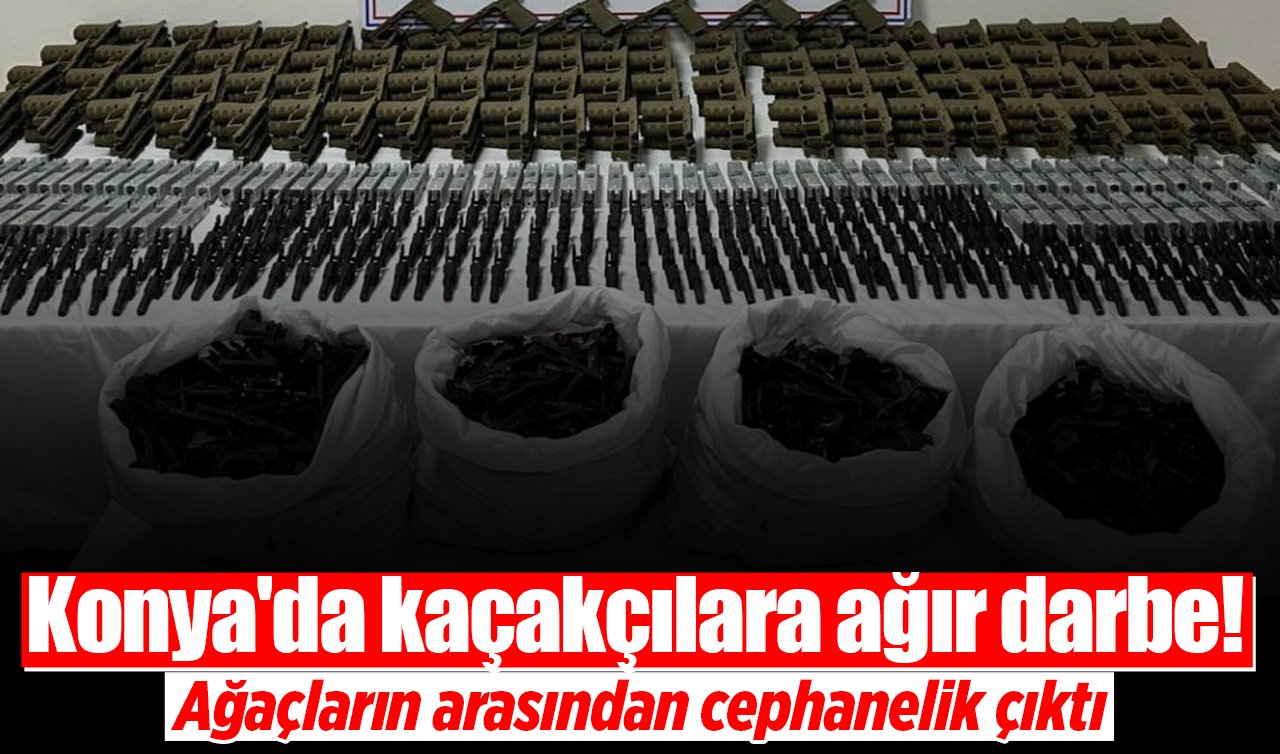 Konya’da kaçakçılara ağır darbe! Ağaçların arasından cephanelik çıktı