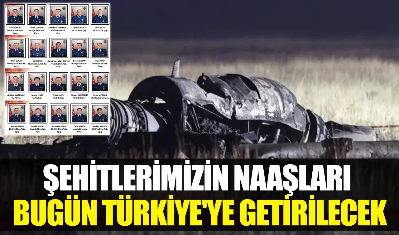 Şehitlerimizin naaşları bugün Türkiye’ye getirilecek