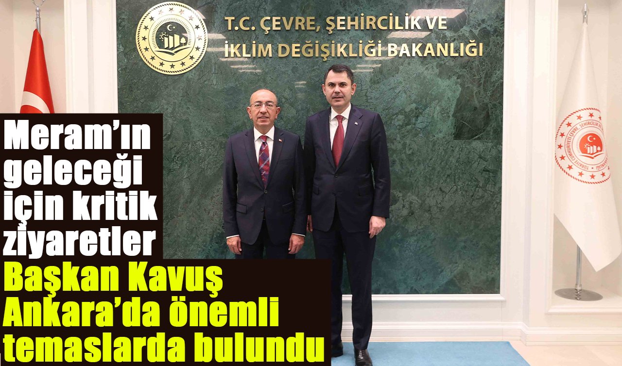 Meram’ın geleceği için kritik ziyaretler: Başkan Kavuş Ankara’da önemli temaslarda bulundu