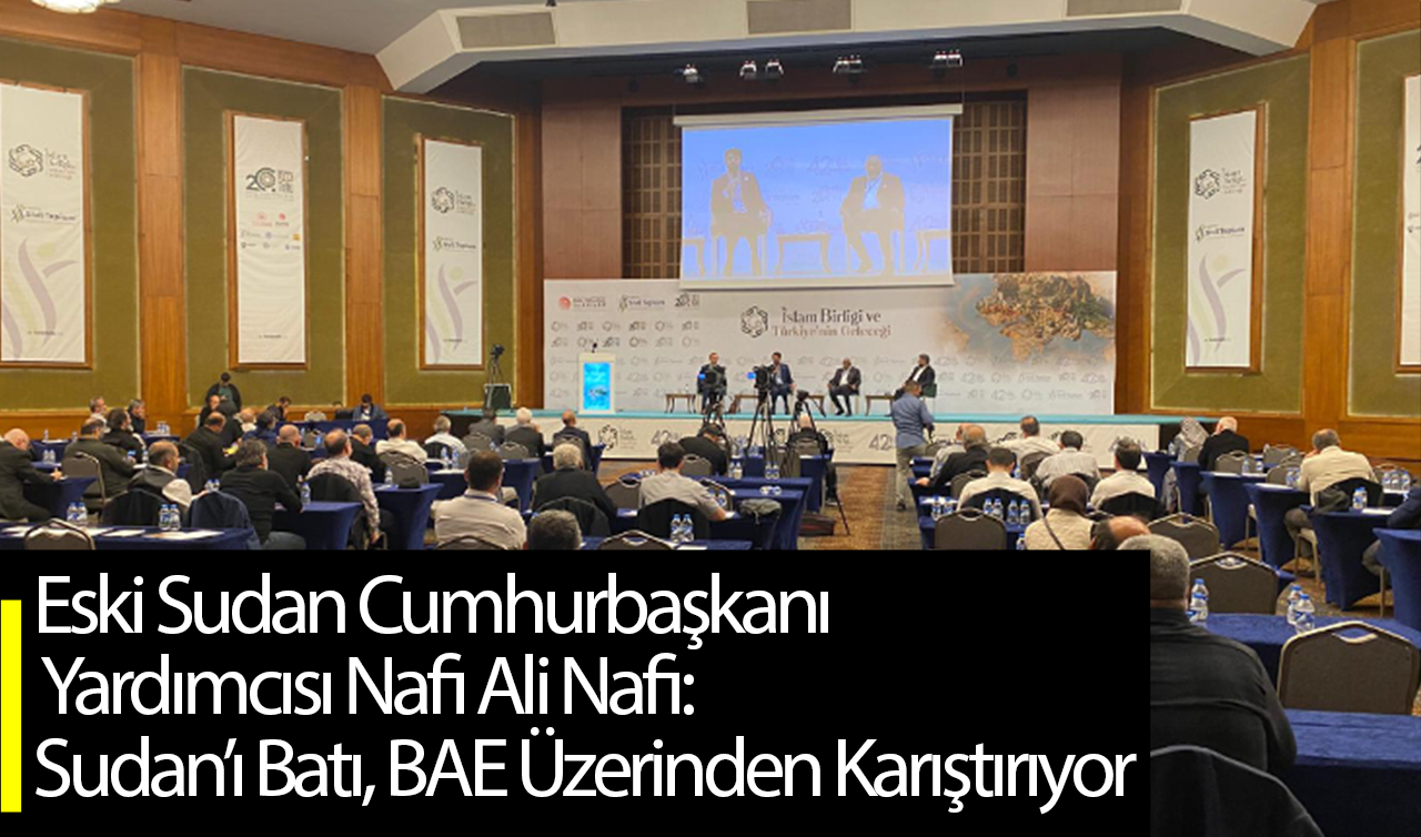 Eski Sudan Cumhurbaşkanı Yardımcısı Nafi Ali Nafi: “Sudan’ı Batı, BAE Üzerinden Karıştırıyor”