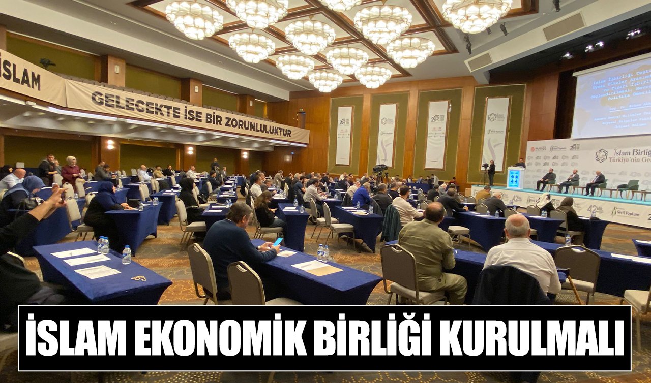 İslam Ekonomik Birliği kurulmalı