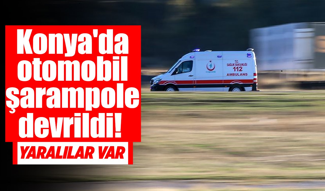 Konya’da otomobil şarampole devrildi! YARALILAR VAR