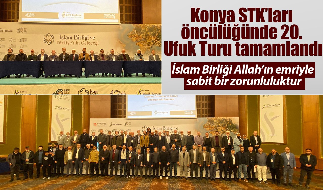 Konya STK’ları öncülüğünde 20. Ufuk Turu tamamlandı: İslam Birliği Allah’ın emriyle sabit bir zorunluluktur