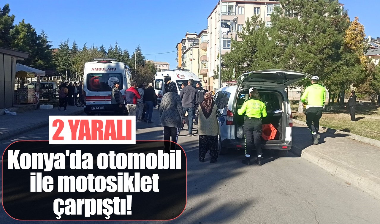 Konya’da otomobil ile motosiklet çarpıştı! 2 yaralı