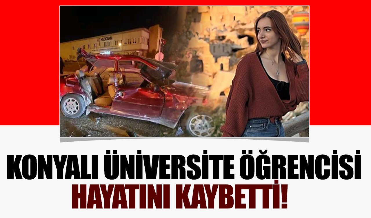 Konyalı üniversite öğrencisi hayatını kaybetti!