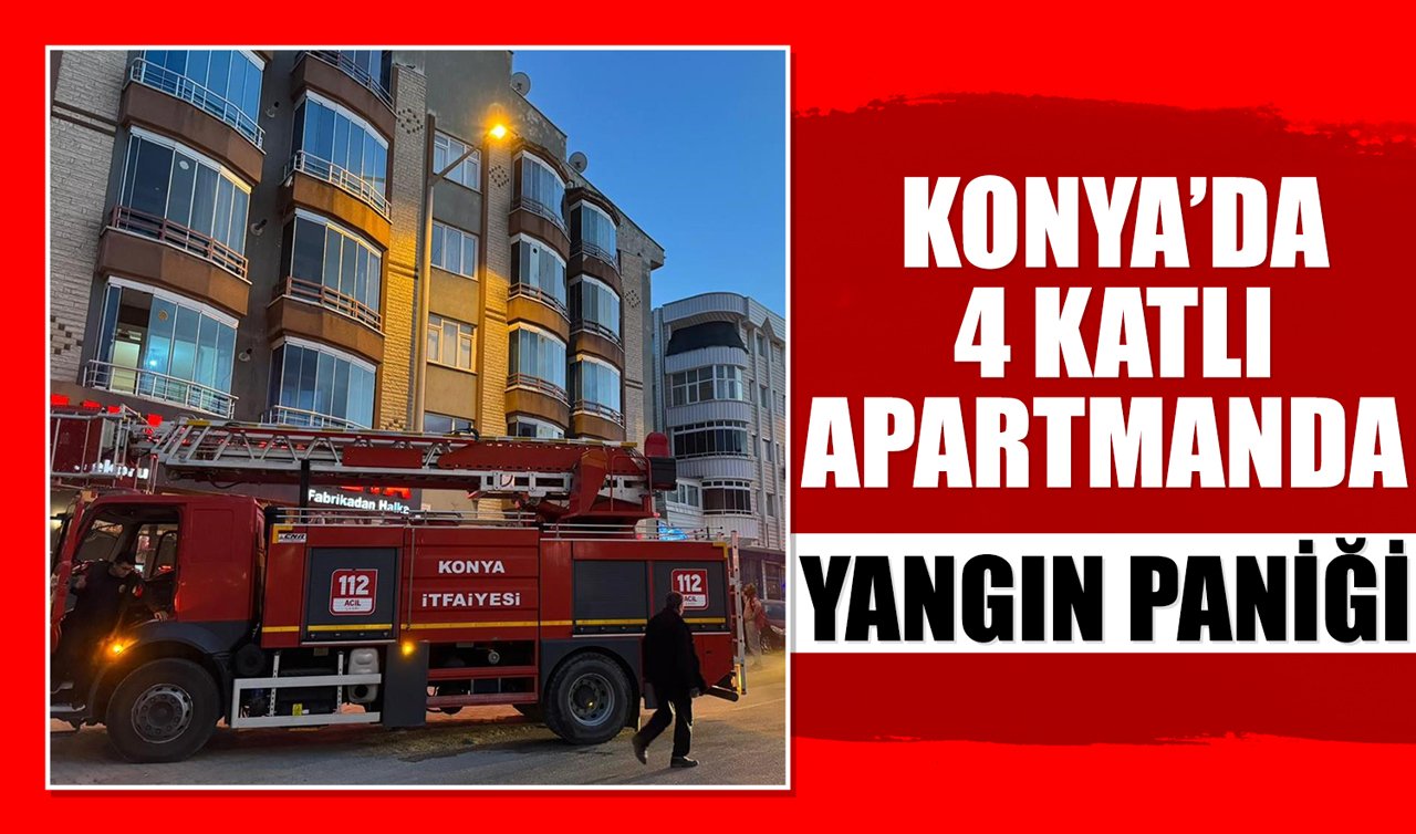  Konya’da 4 katlı apartmanda yangın paniği!