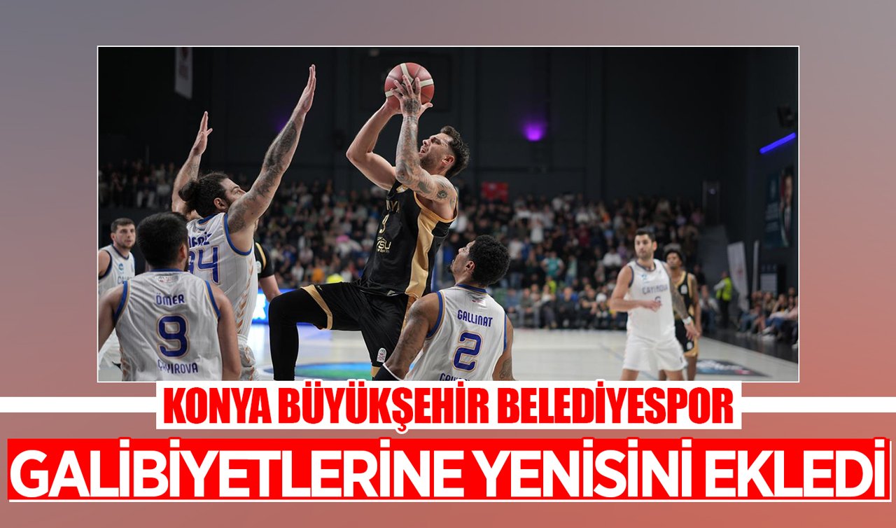 Konya Büyükşehir Belediyespor galibiyetlerine yenisini ekledi!