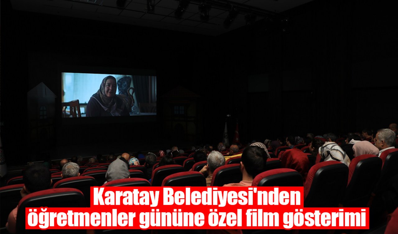 Karatay Belediyesi’nden öğretmenler gününe özel film gösterimi 