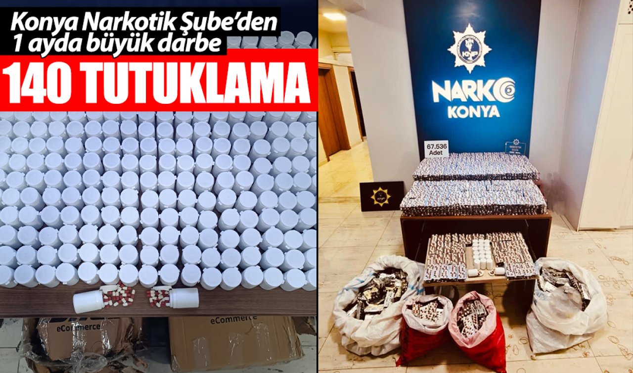 Konya Narkotik Şube’den 1 ayda büyük darbe: 140 kişi tutuklandı