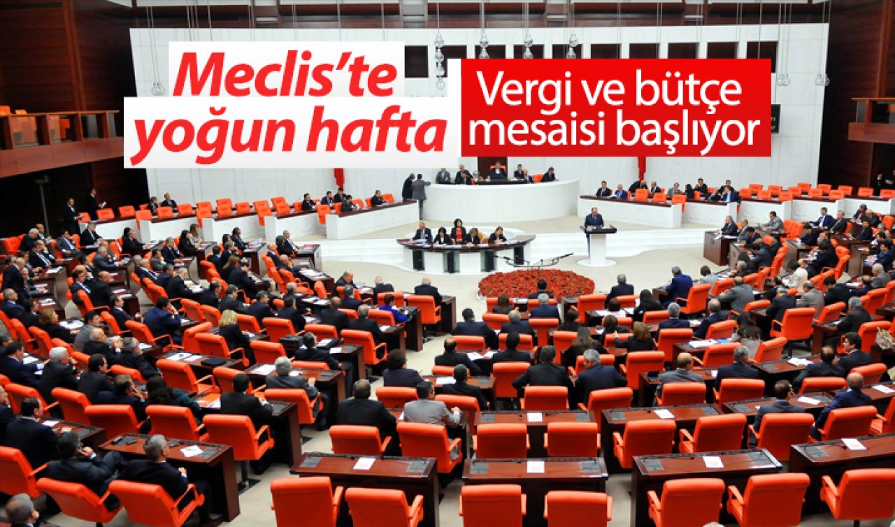 Meclis’te yoğun hafta: Vergi ve bütçe mesaisi başlıyor