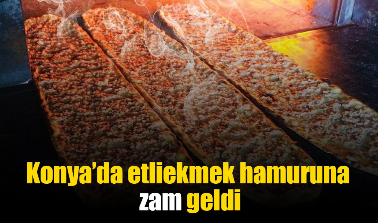 Konya’da etliekmek hamuruna zam geldi 