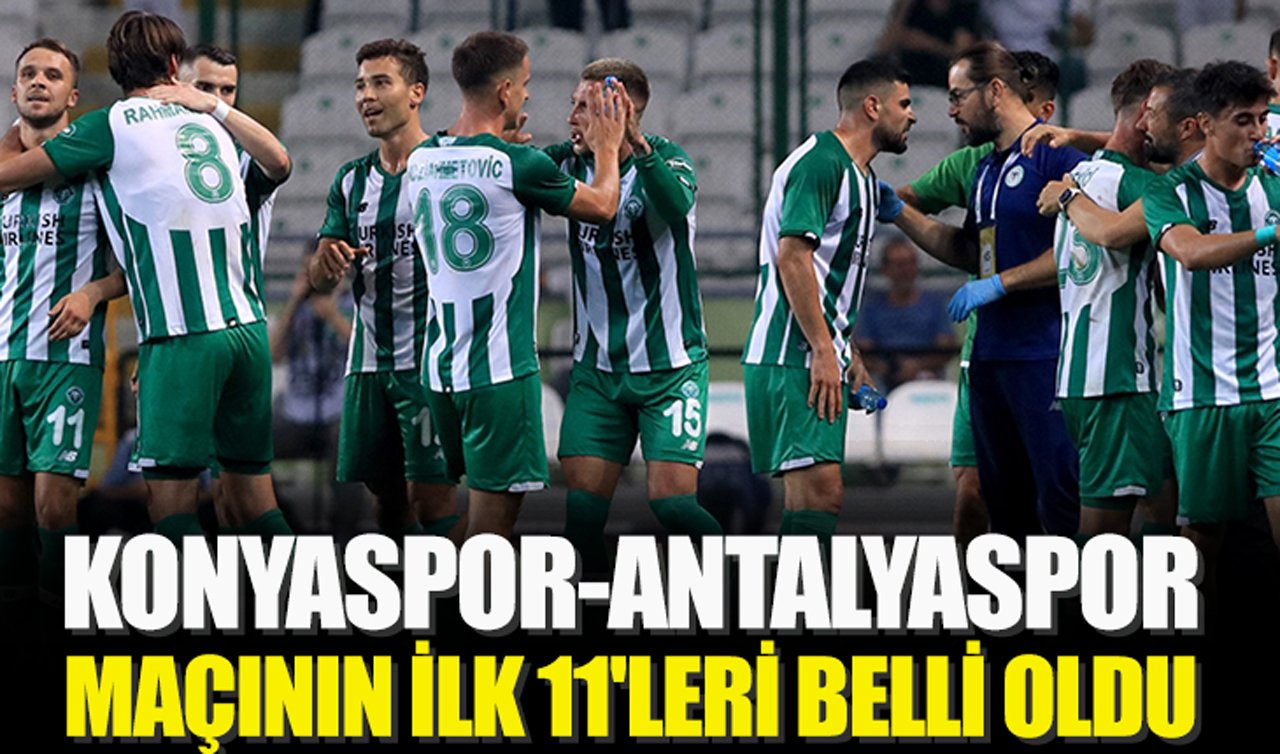 Konyaspor-Antalyaspor maçının ilk 11’leri belli oldu