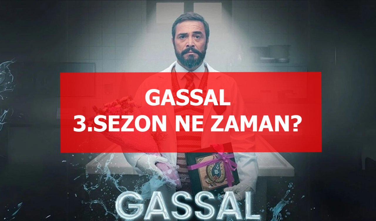  Gassal 3. sezon ne zaman başlayacak? Gassal 3. sezon tarihini açıkladı mı? 