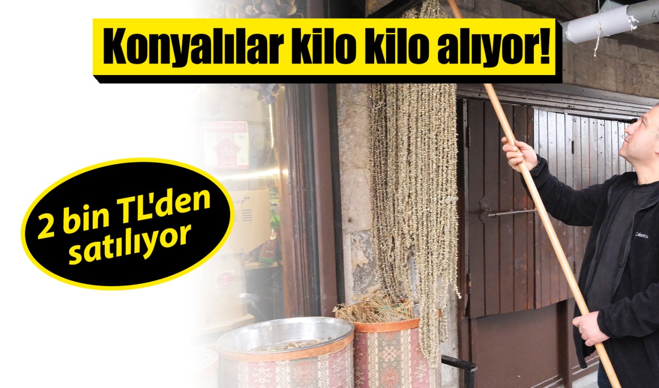 Konyalılar kilo kilo alıyor! 2 bin TL’den satılıyor 