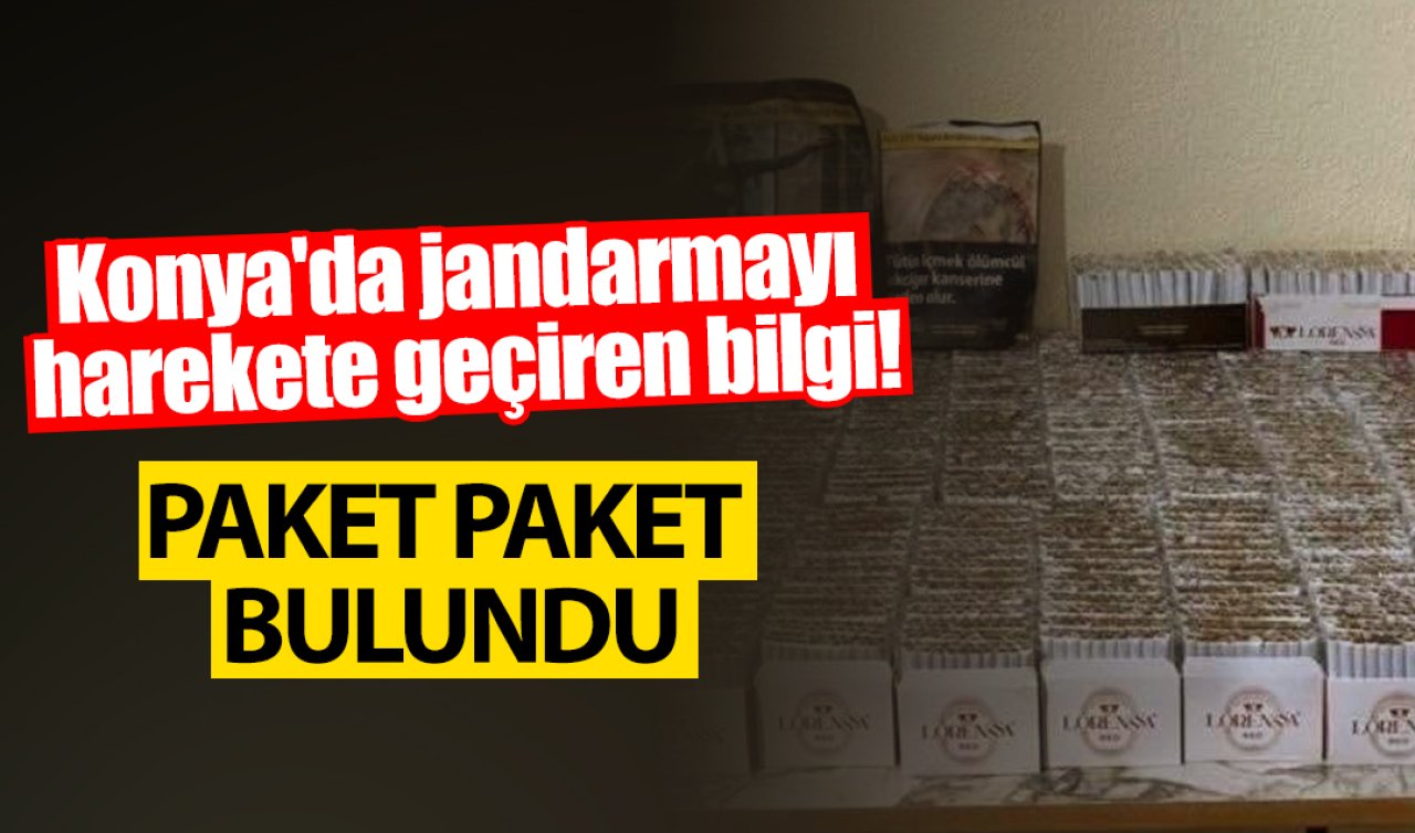 Konya’da jandarmayı harekete geçiren bilgi! Paket paket bulundu 