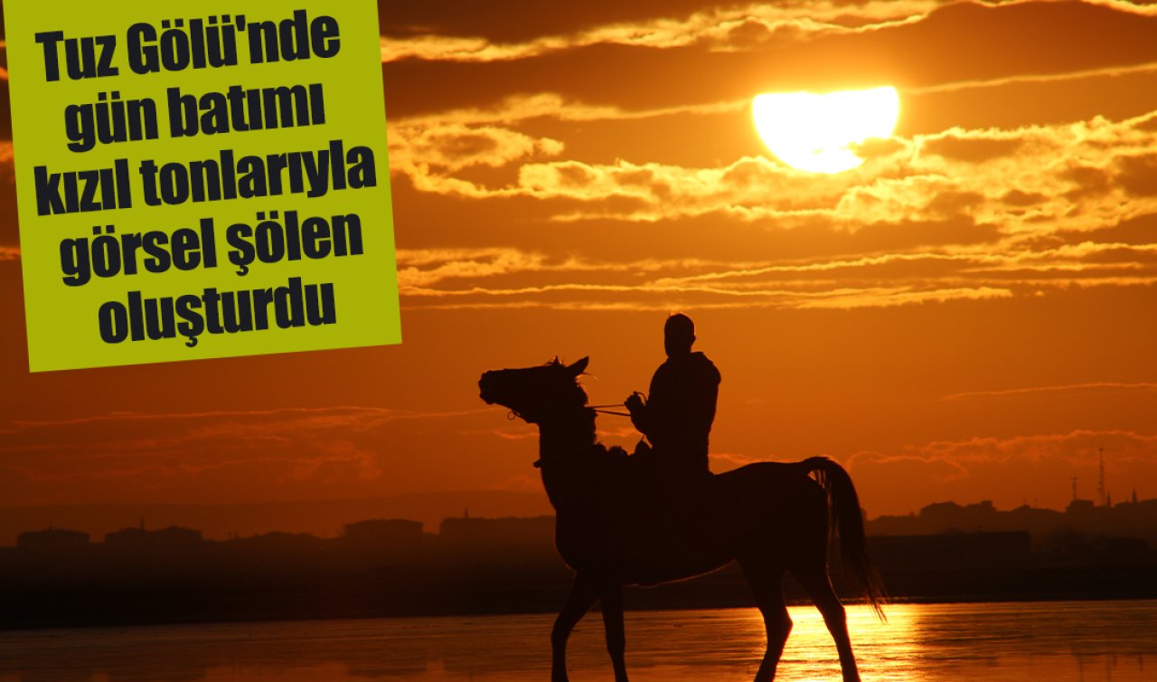 Tuz Gölü’nde gün batımı kızıl tonlarıyla görsel şölen oluşturdu