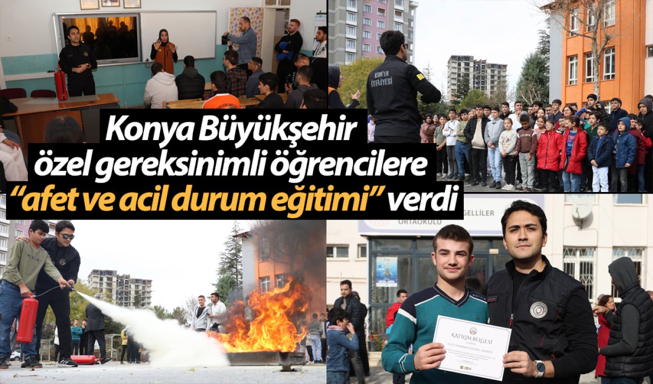 Konya Büyükşehir özel gereksinimli öğrencilere “afet ve acil durum eğitimi” verdi