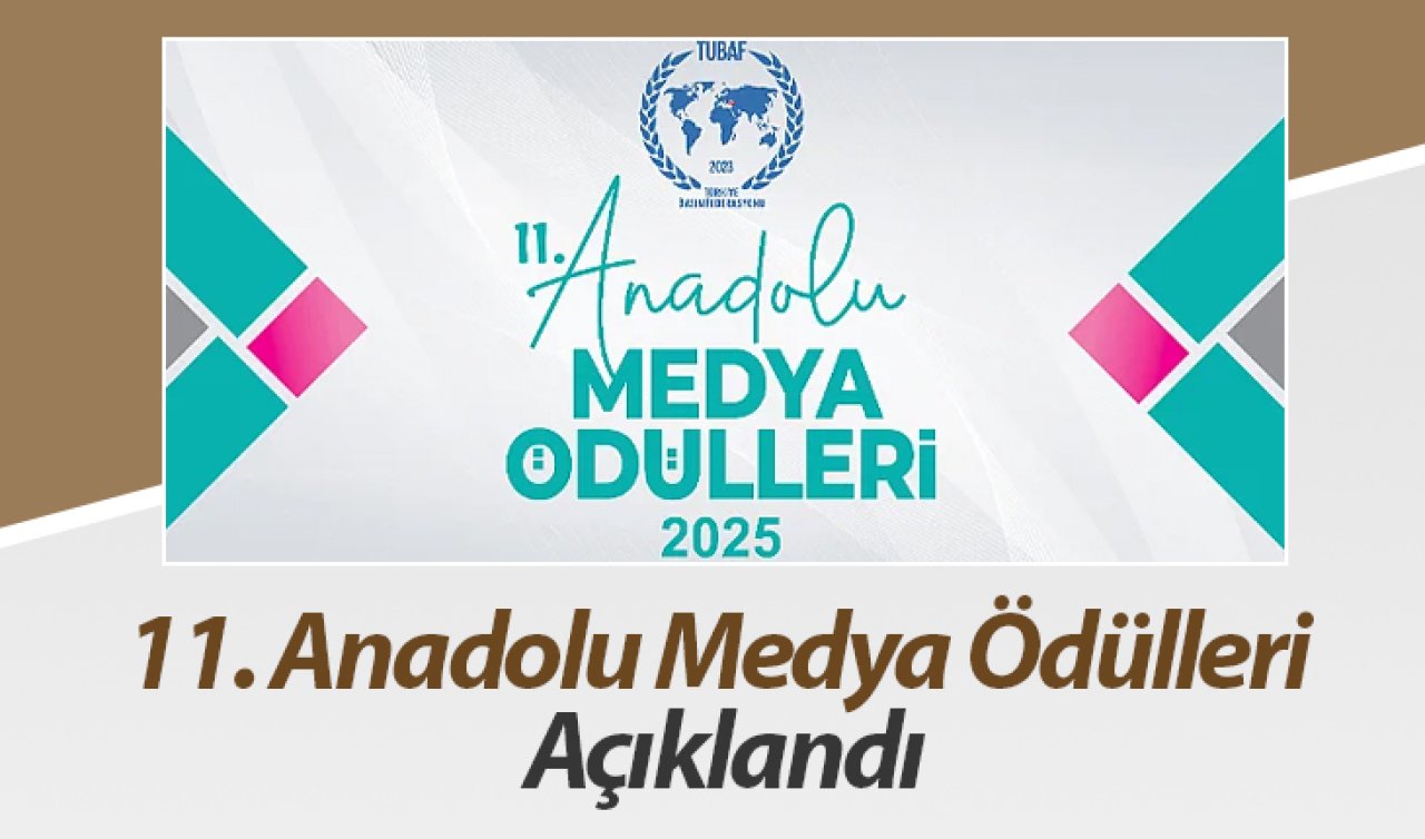 11. Anadolu Medya Ödülleri Açıklandı