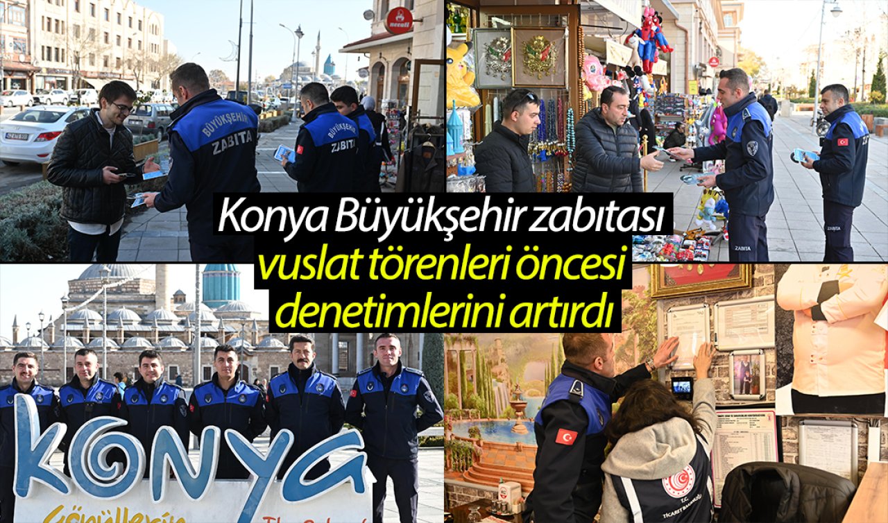 Konya Büyükşehir zabıtası vuslat törenleri öncesi denetimlerini artırdı