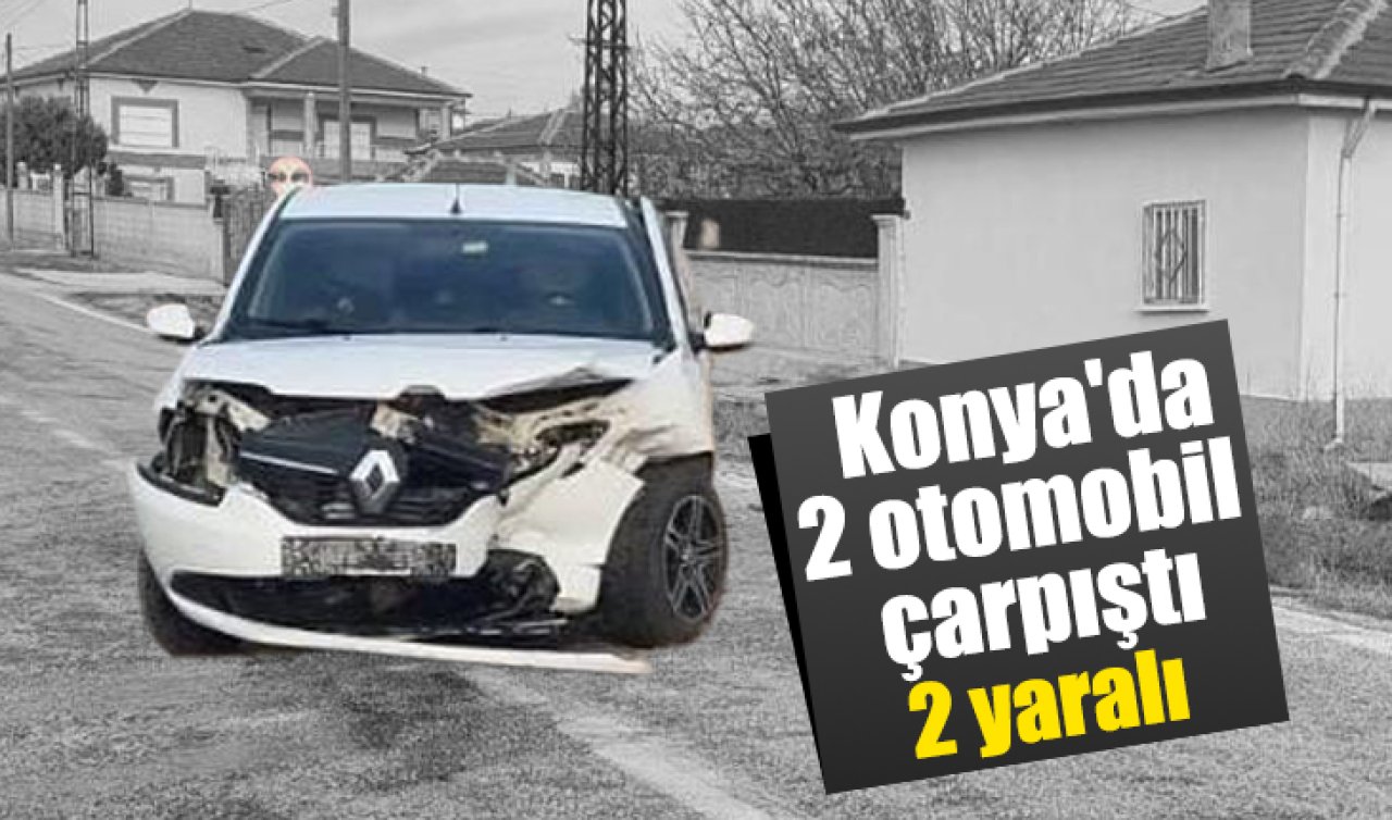 Konya’da 2 otomobil çarpıştı: 2 yaralı 