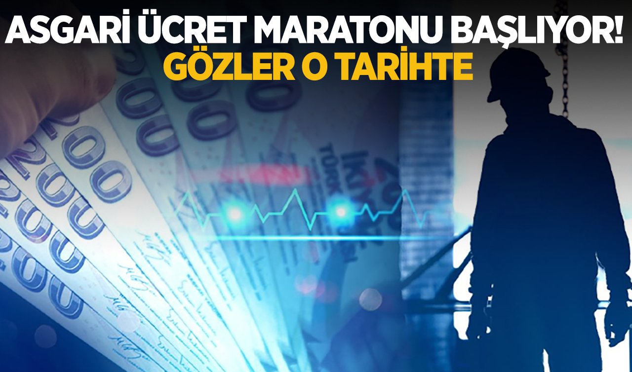  Asgari ücret maratonu başlıyor! Gözler o tarihte