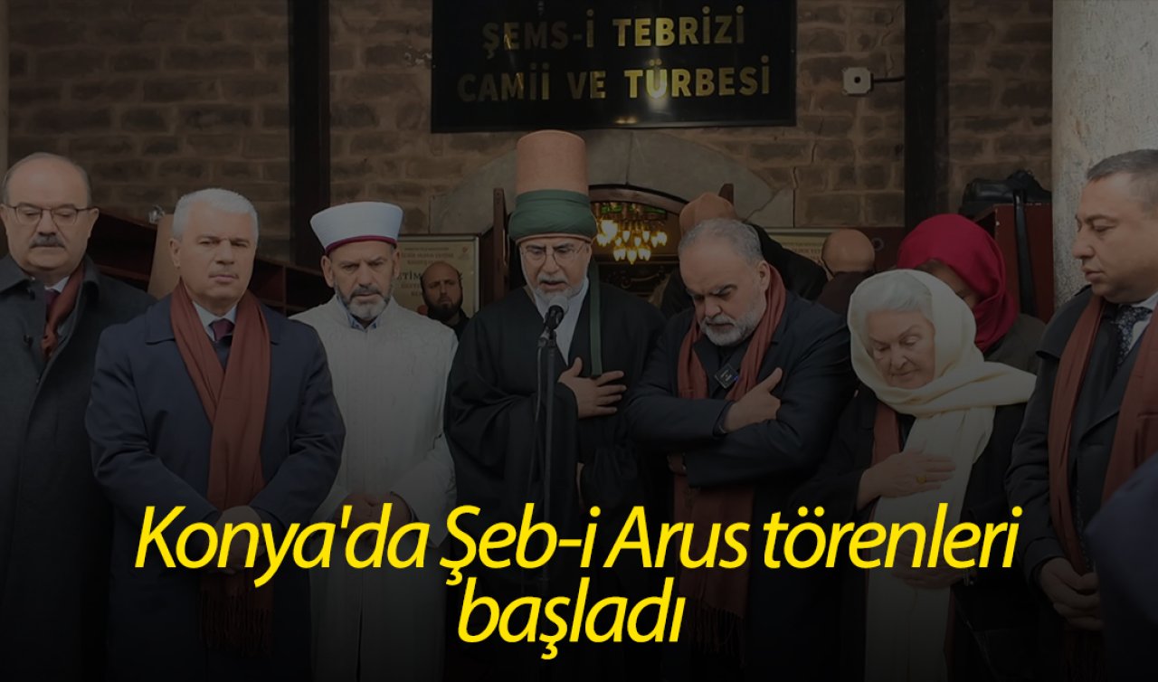 Konya’da Şeb-i Arus törenleri başladı  