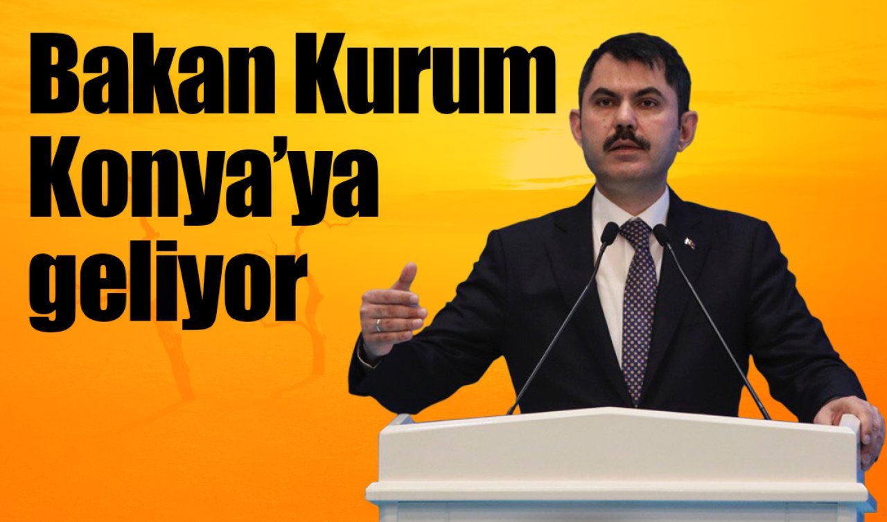 Bakan Murat Kurum Konya’ya geliyor! İlçedeki dev projede temel atılıyor  