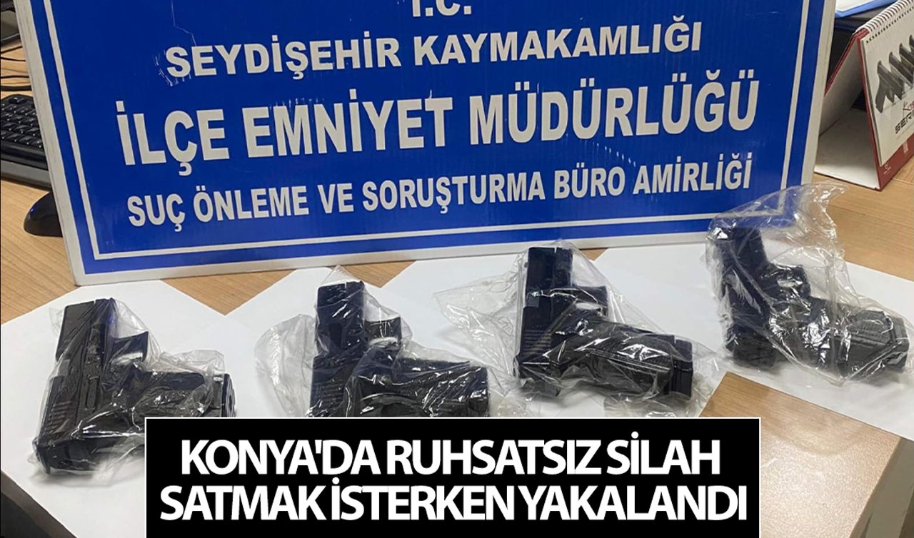 Konya’da ruhsatsız silah satmak isterken yakalandı