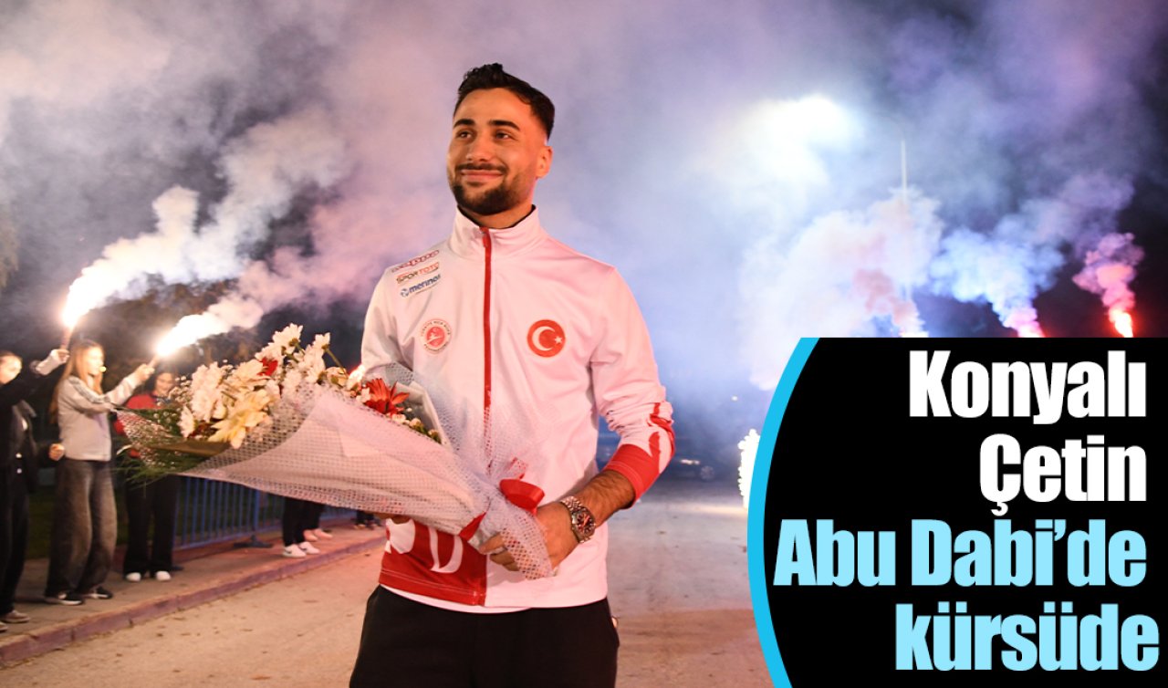 Konyalı Çetin Abu Dabi’de kürsüde