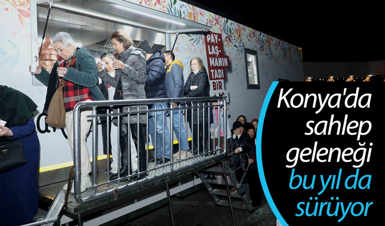 Konya’da sahlep geleneği bu yıl da sürüyor 