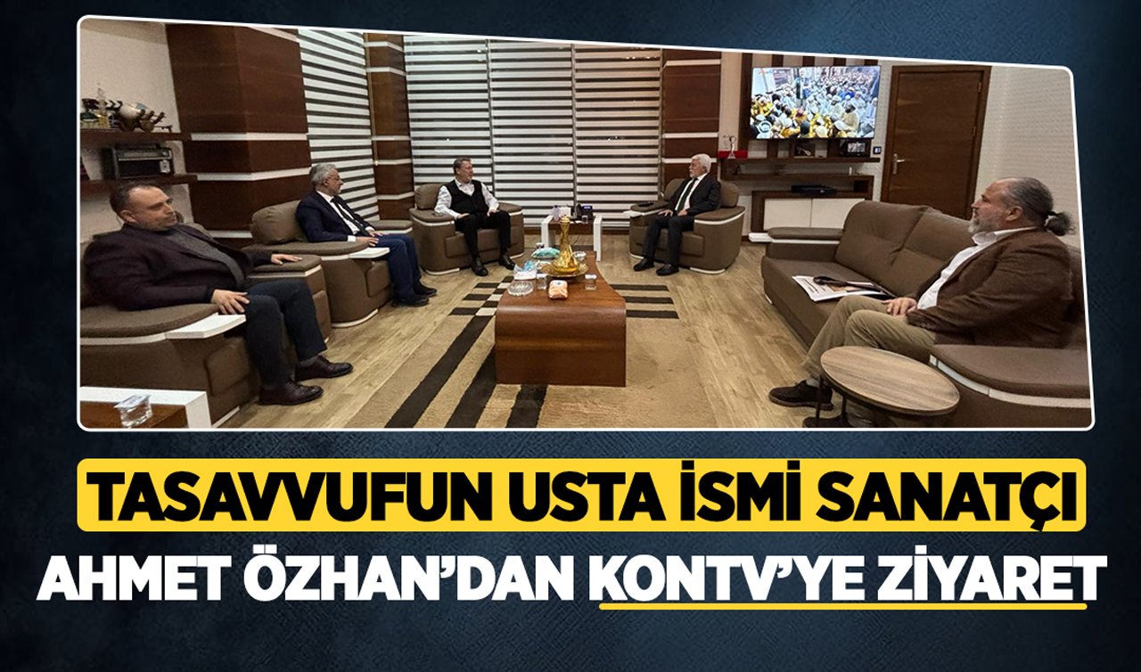  Tasavvufun usta ismi sanatçı Ahmet Özhan’dan KONTV’ye ziyaret