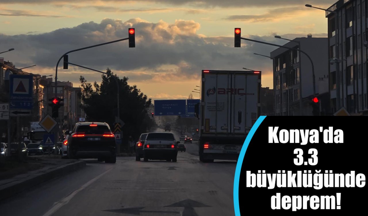 Konya’da 3.3 büyüklüğünde deprem! 