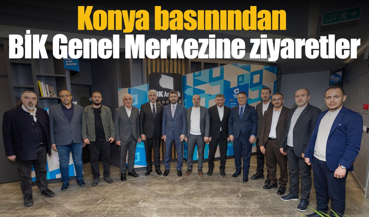 Konya basınından BİK Genel Merkezine ziyaretler