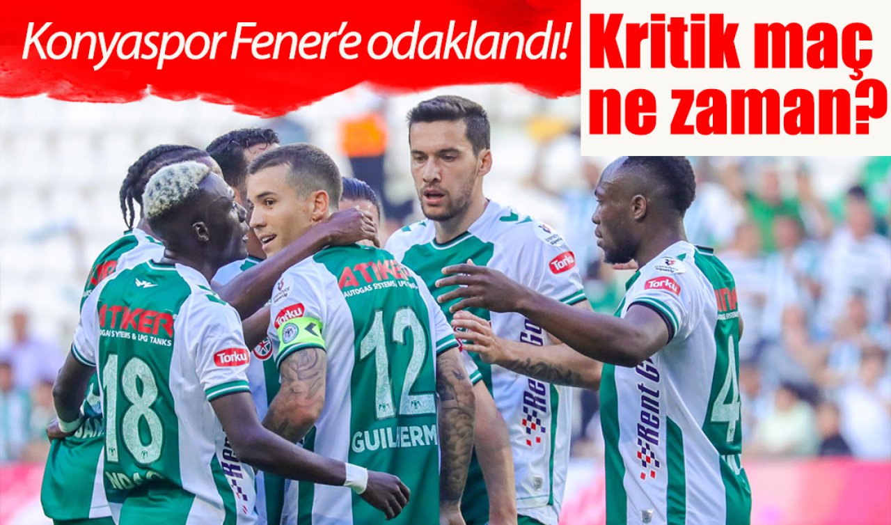 Konyaspor Fener’e odaklandı! Kritik maç ne zaman?