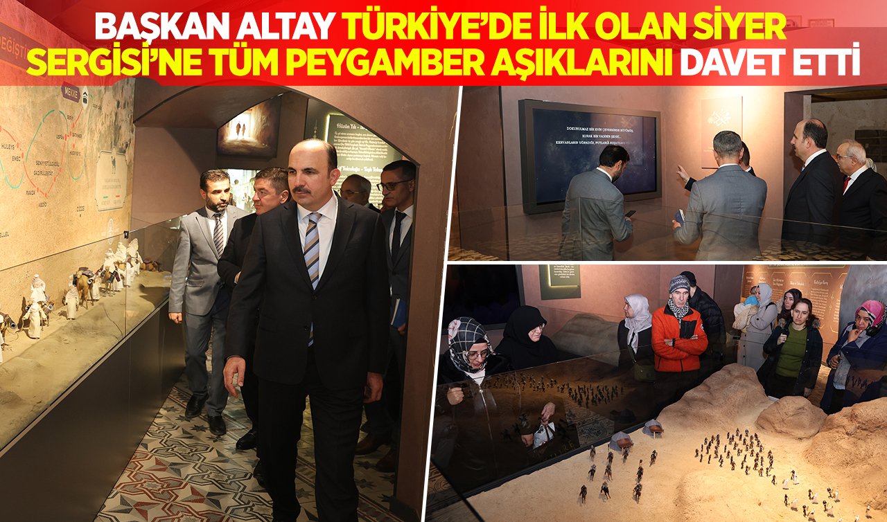 Başkan Altay Türkiye’de ilk olan Siyer Sergisi’ne tüm Peygamber aşıklarını davet etti