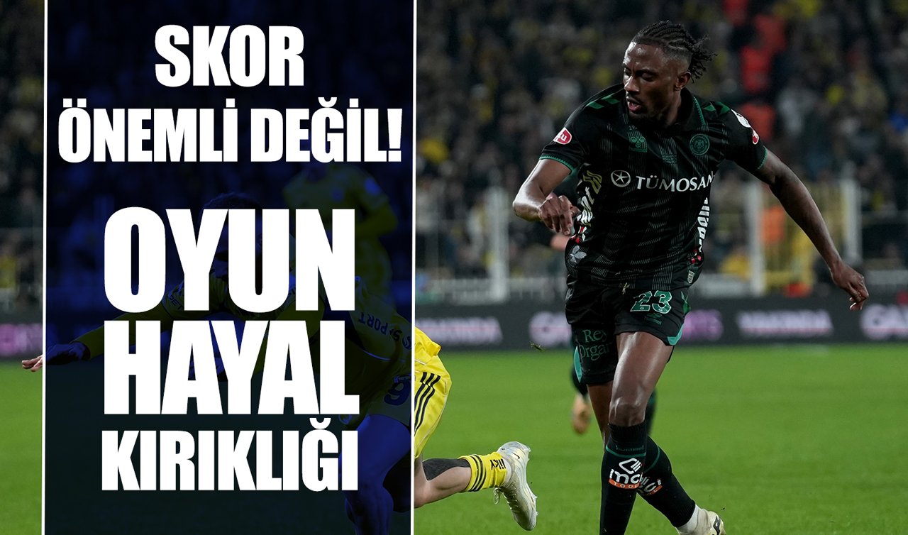 Skor önemli değil! Oyun hayal kırıklığı