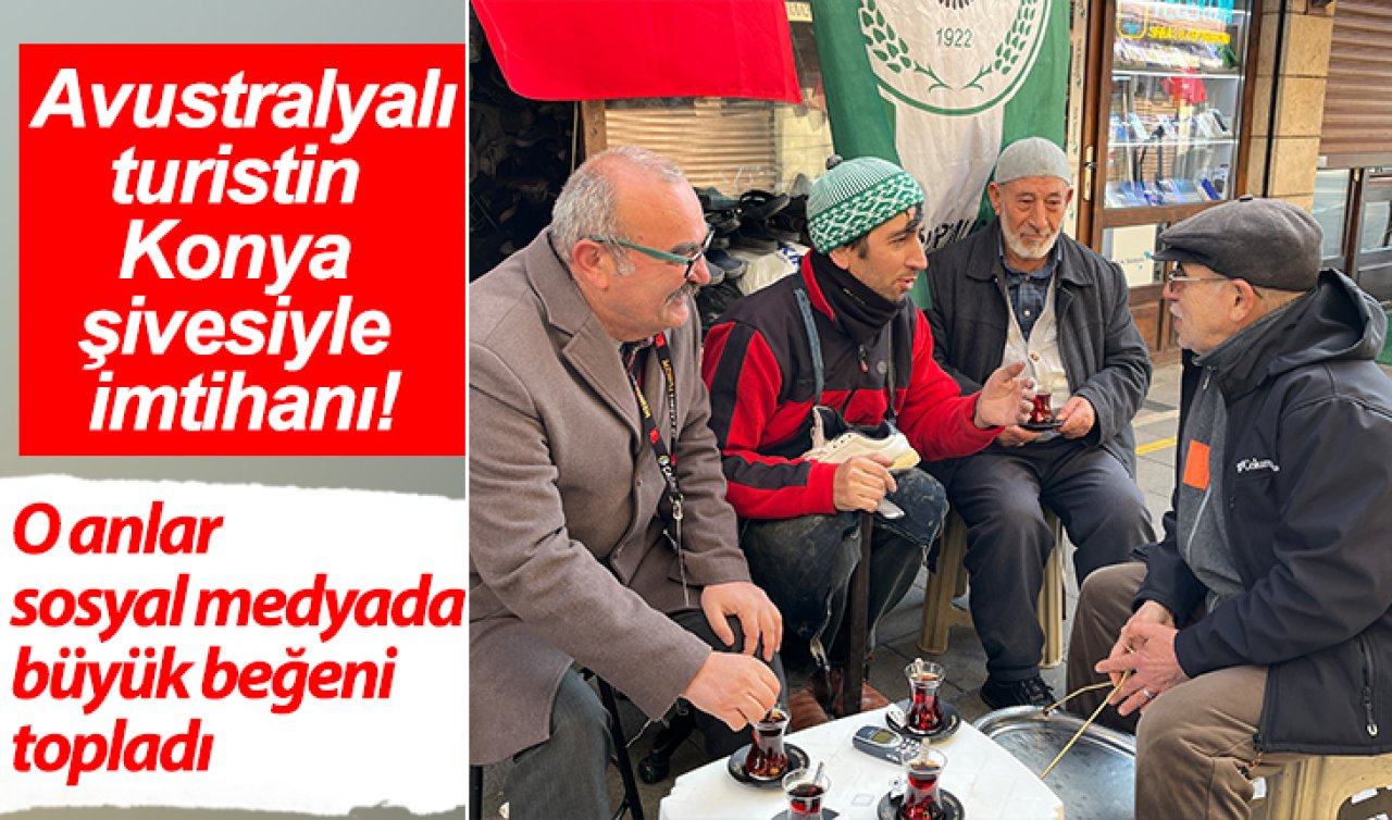 Avustralyalının Konya şivesiyle imtihanı! O anlar sosyal medyada büyük beğeni topladı  