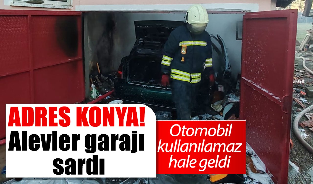 ADRES KONYA! Alevler garajı sardı: Otomobil kullanılamaz hale geldi 