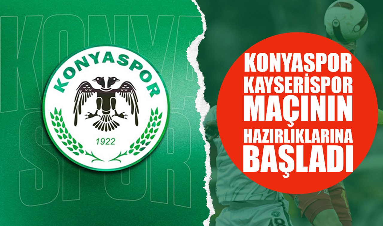 Konyaspor Kayserispor maçının hazırlıklarına başladı