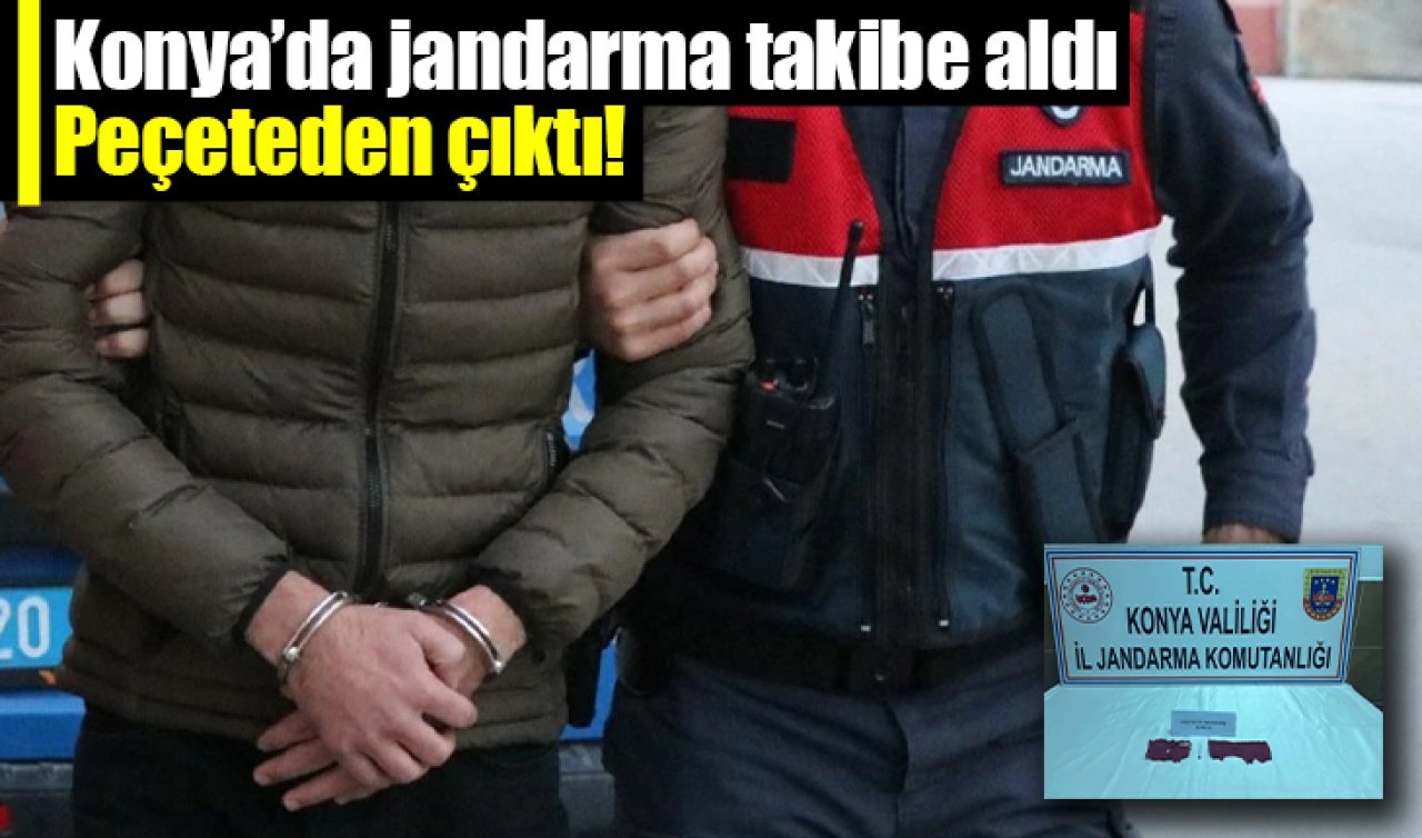 Konya’da jandarma takibe aldı: Peçeteden çıktı! 