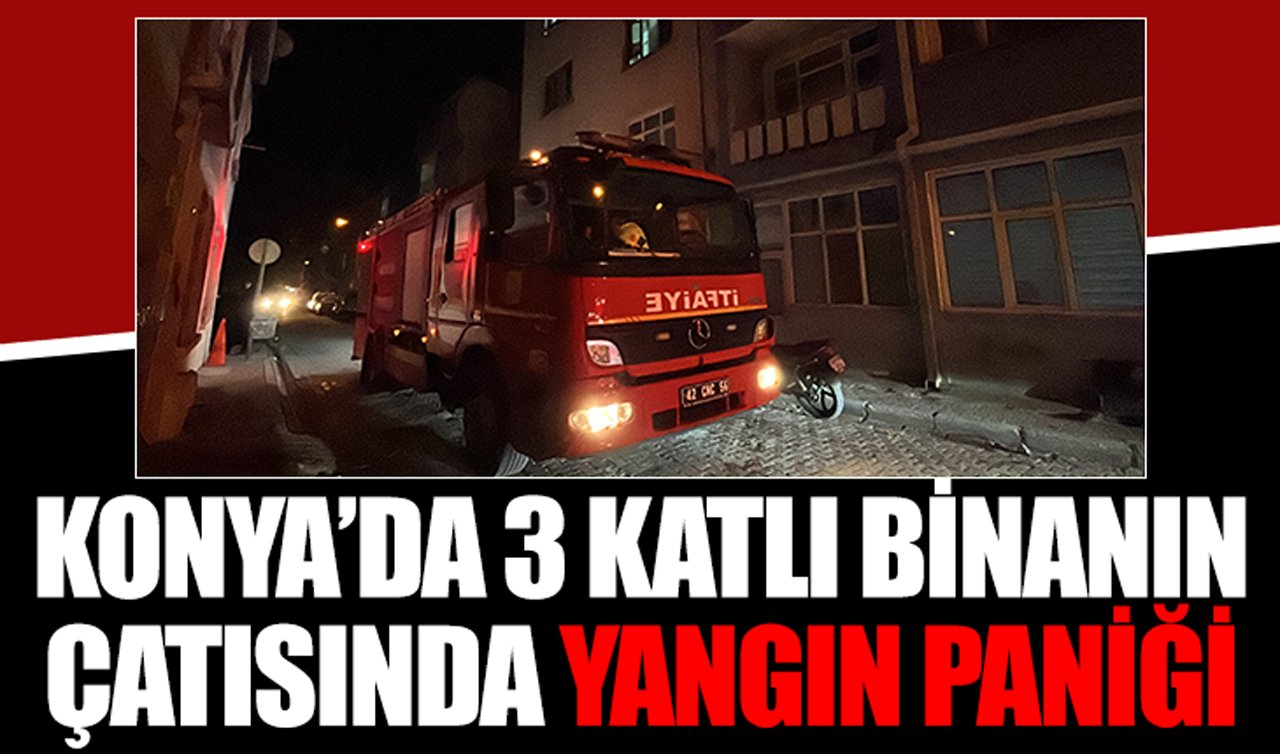 Konya’da 3 katlı binanın çatısında yangın paniği
