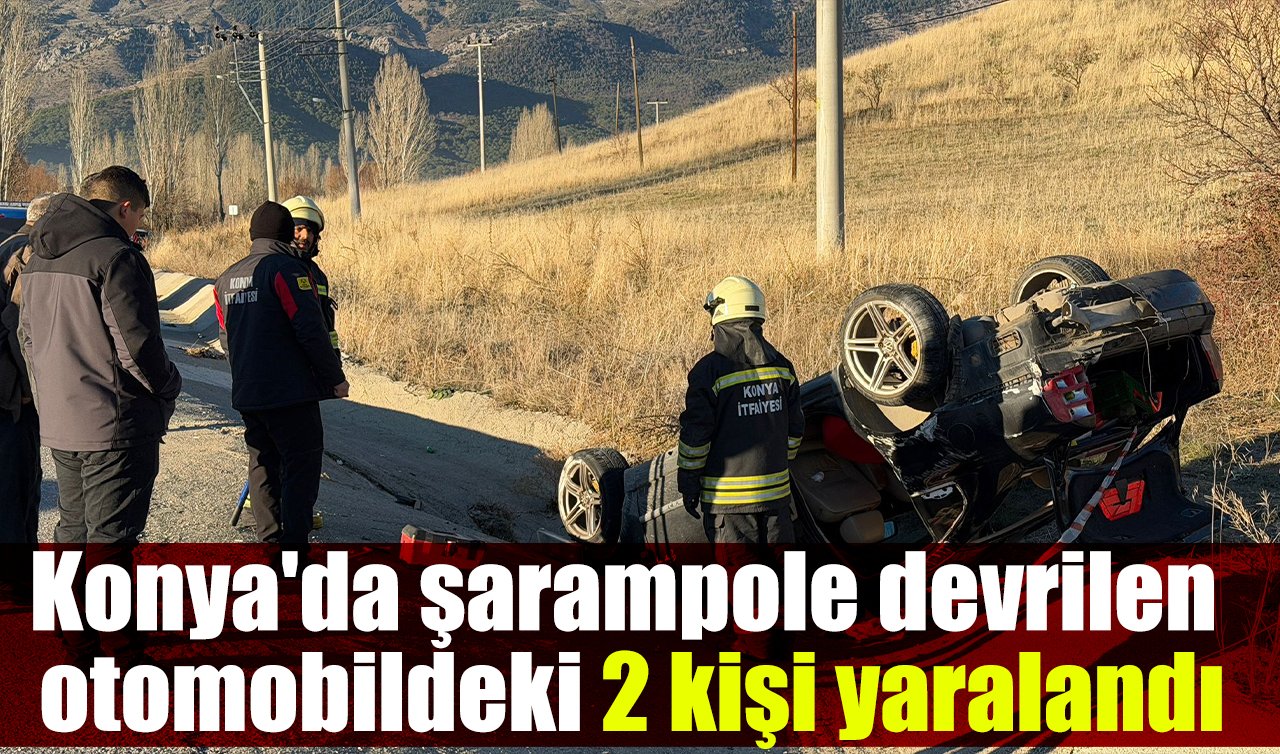 Konya’da şarampole devrilen otomobildeki 2 kişi yaralandı