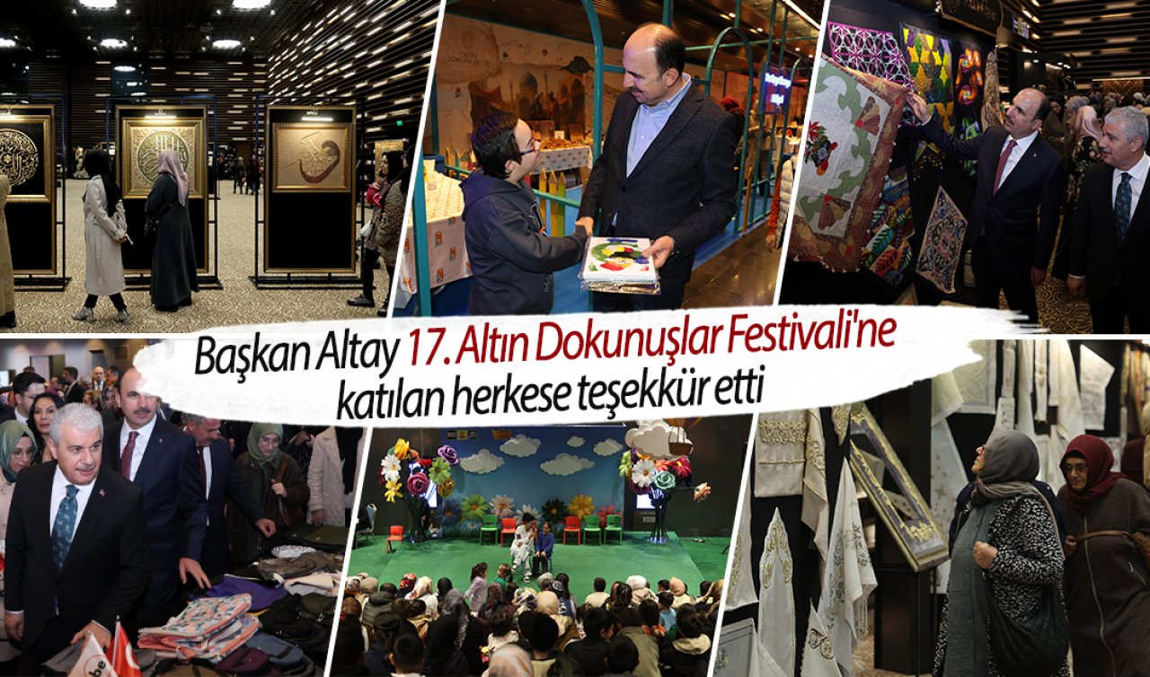 Başkan Altay 17. Altın Dokunuşlar Festivali’ne katılan herkese teşekkür etti