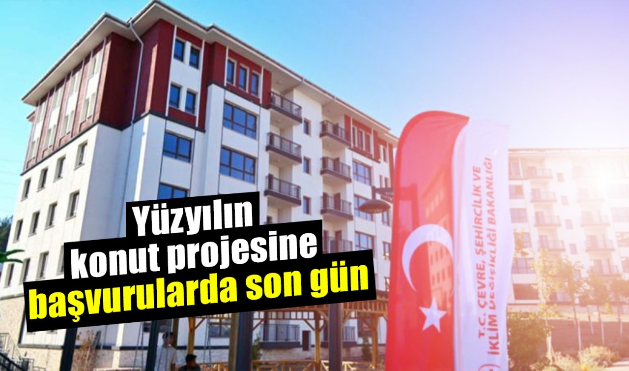 Yüzyılın konut projesine başvurularda son gün